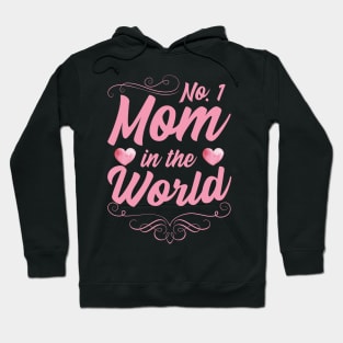 No. 1 mom in the world Hoodie